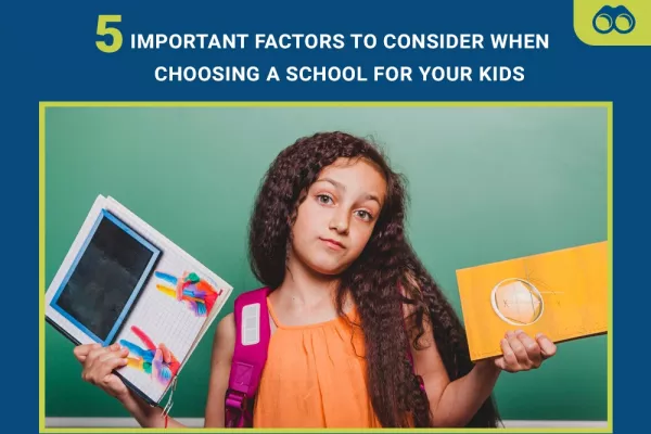 5 Important Factors to Consider When Choosing a School for Your Kids