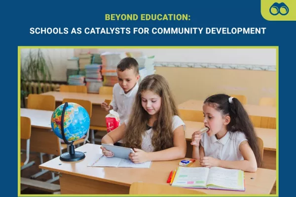 Beyond Education: Schools as Catalysts for Community Development