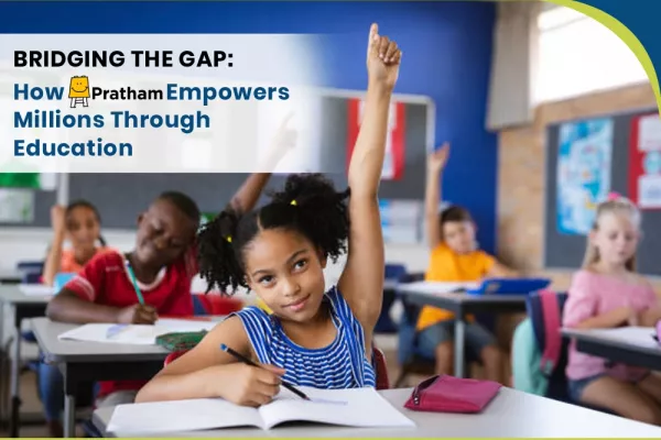 Bridging the Gap- How Pratham Empowers Millions Through Education