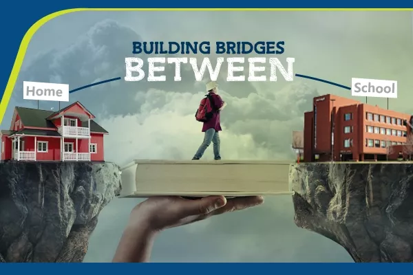 Building Bridges between Home and School