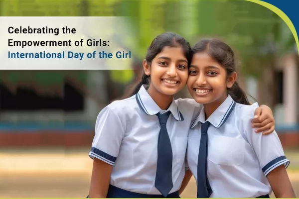 Celebrating the Empowerment of Girls: International Day of the Girl
