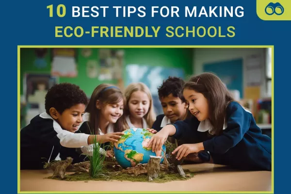 Eco-friendly Schools: 10 Tips for a Greener Future