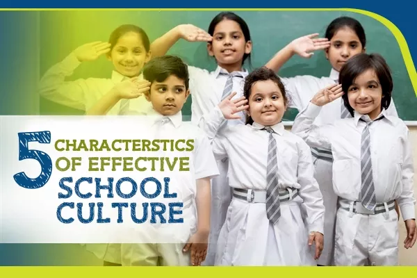 Five Characteristics Of Effective School Culture