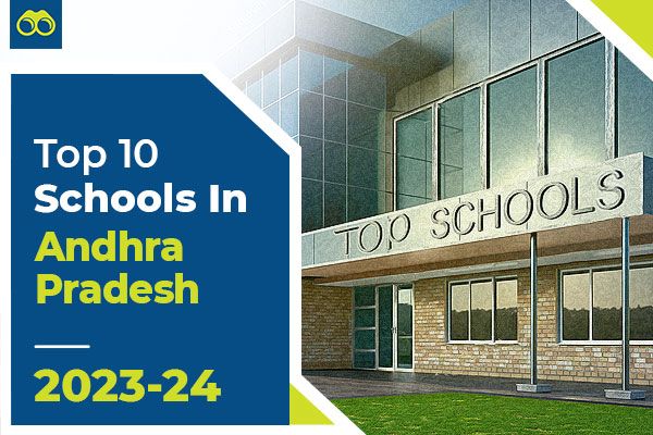 List of Top 10 Best Schools in Andhra Pradesh for Admissions