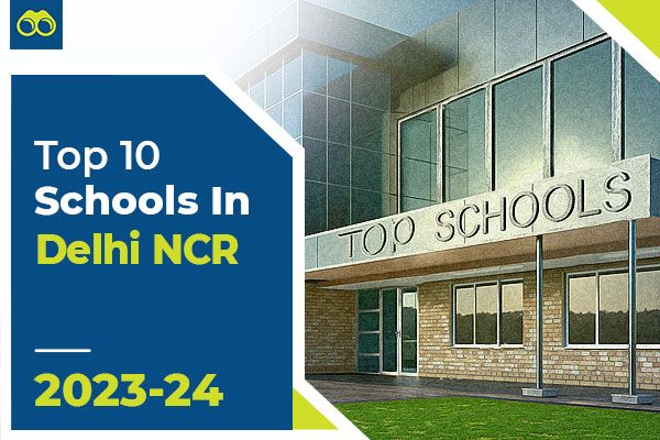 List of Top 10 Best Schools in Delhi NCR for Admissions 2023-2024