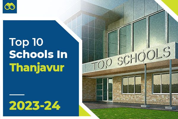 List of Top 10 Best Schools in Thanjavur for Admissions 2023-2024