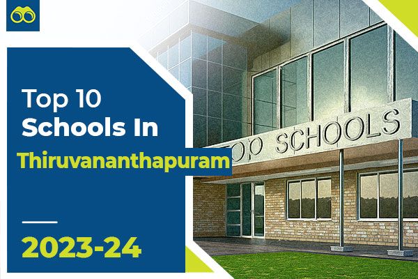 List of Top 10 Best Schools in Thiruvananthapuram for Admission