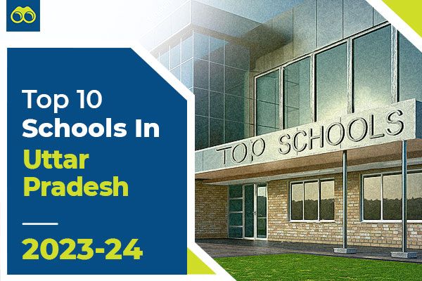 List Of Top 10 Best Schools In Uttar Pradesh For Admission 2023 2024 Qmabe 600x400 