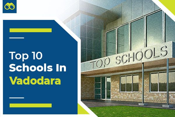 List of Top 10 Best schools in Vadodara for Admissions 2024-2025