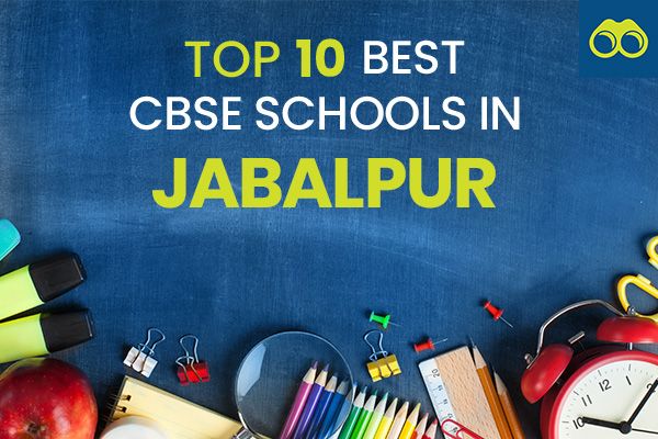 List of Top 10 CBSE Schools in Jabalpur 2024-2025