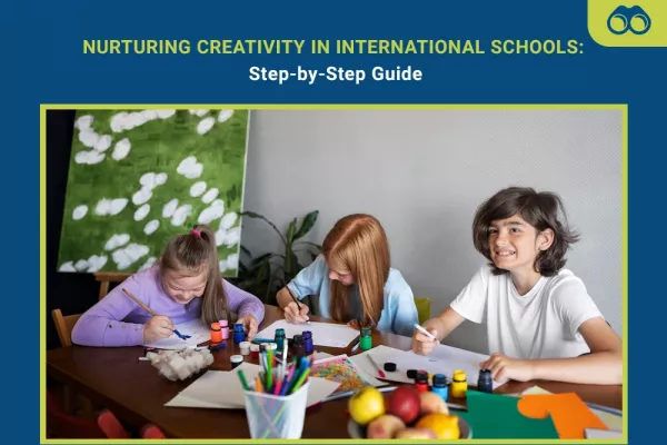 Nurturing Creativity in International Schools: Step-by-Step Guide