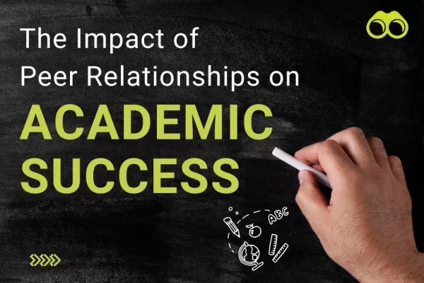 Peer Relationships and Academic Success: How They Impact Your Child’s Learning Journey