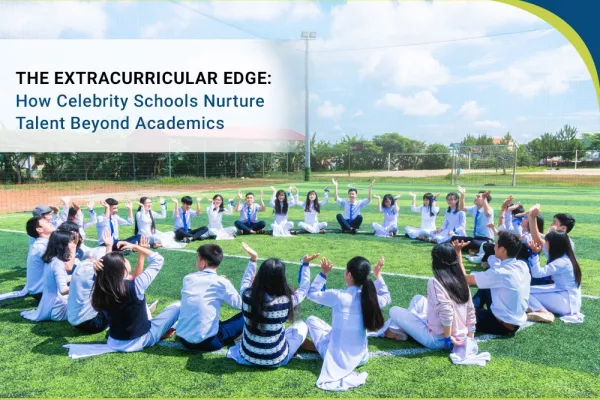 The Extracurricular Edge: How Celebrity Schools Nurture Talent Beyond Academics
