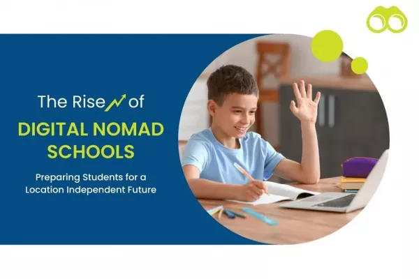 The Rise of Digital Nomad Schools: Preparing Students for a Location-Independent Future