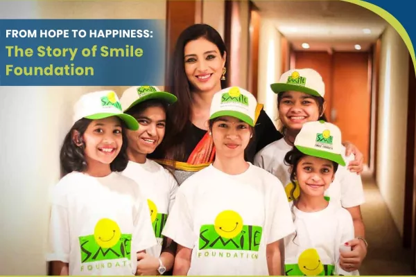 From Hope to Happiness: The Story of Smile Foundation