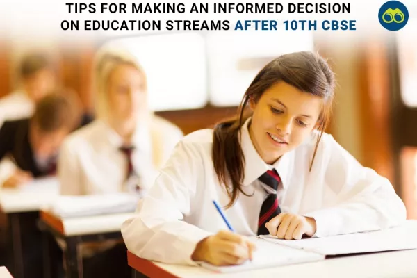 Tips for Making an Informed Decision on Education Streams After 10th CBSE