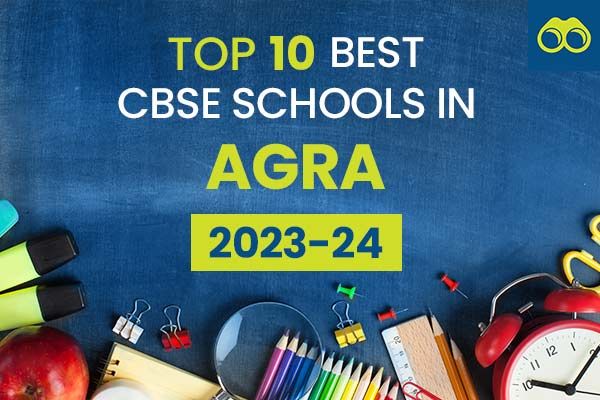 Top 10 Best CBSE Schools in Agra for Admissions 