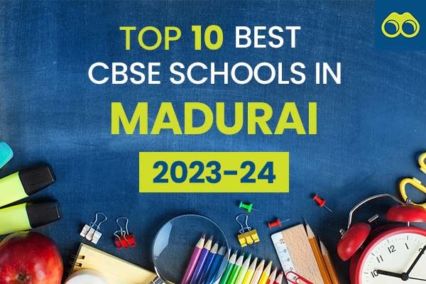 Top 10 Best CBSE Schools in Madurai for Admissions 2023-2024