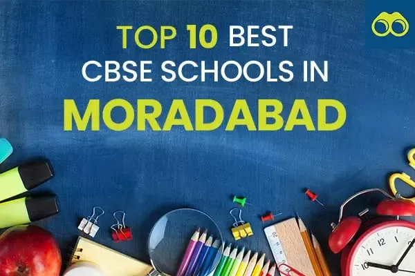Top 10 Best CBSE Schools in Moradabad for Admissions 2024-2025