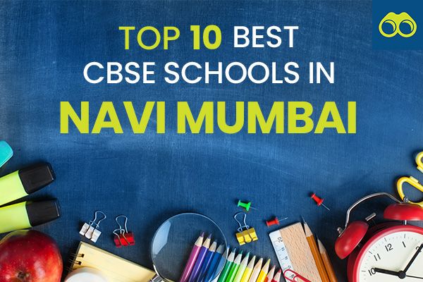 Top 10 Best CBSE Schools in Navi Mumbai for Admissions 2024-2025