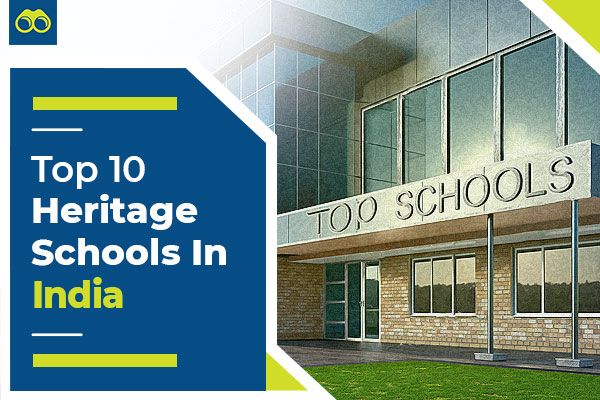 Top 10 Heritage Schools In India for Academic Year 2024-2025
