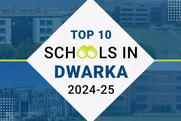 Top 10 Schools in Dwarka for Academic Year 2024-2025