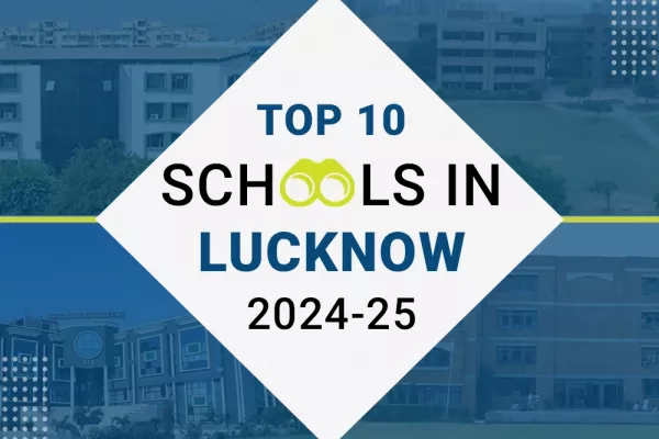 Top 10 Schools in Lucknow for Academic Year 2024-2025