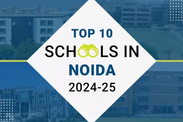 Top 10 Schools in Noida for Academic Year 2024-2025