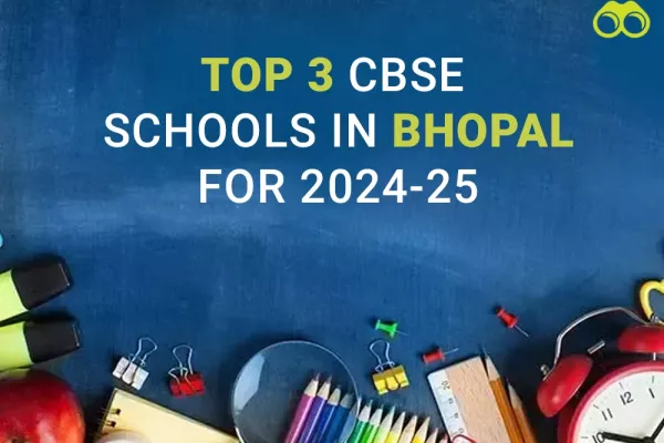 Top 3 CBSE Schools in Bhopal for the Academic Year 2024-25