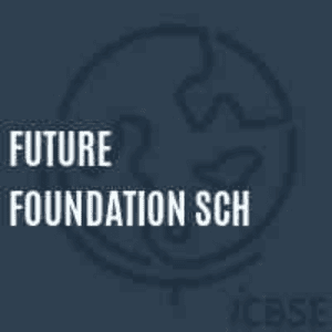 Future Foundation School